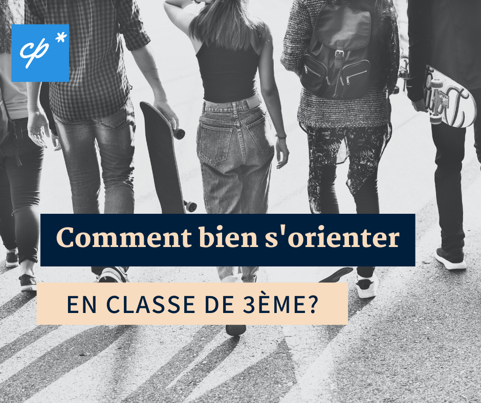 Comment bien s'orienter en classe de 3ème