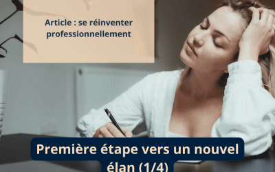 Se réinventer professionnellement : première étape vers un nouvel élan (1/4)